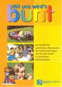 Mit uns wird's bunt