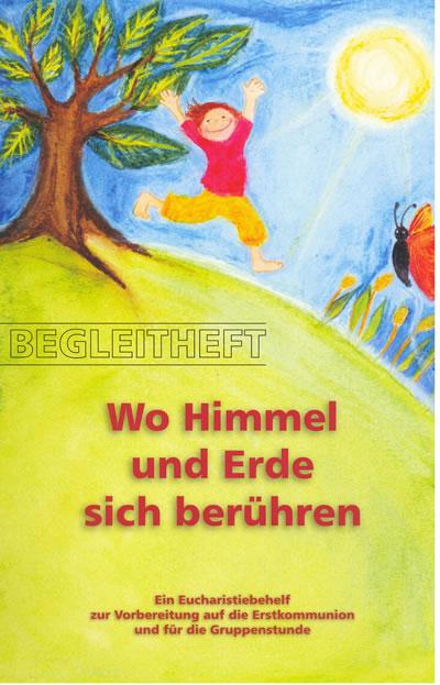 Wo Himmel und Erde sich berühren - BEGLEITHEFT